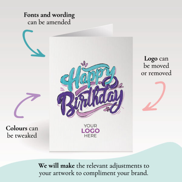 A birthday corporate greeting card featuring a hand lettered wording customisable with your company logo and brand colours.